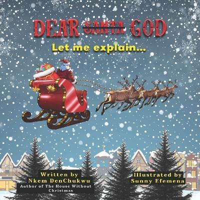 Dear Santa/God: Let Me Explain... - cover