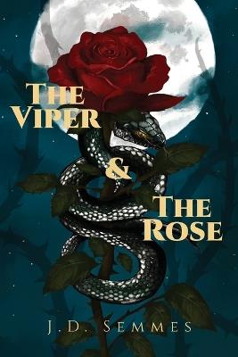 The Viper and The Rose - J D Semmes - cover