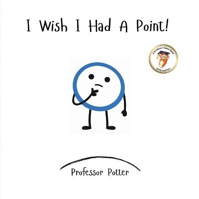 I Wish I Had A Point! - Shanela Parvez,David Johnson,Potter - cover