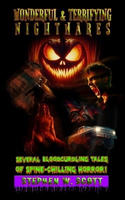 Wonderful & Terrifying Nightmares - Stephen W Scott - cover
