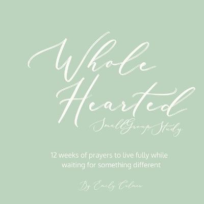 Whole Hearted Small Group Study - Emily Culmer - cover