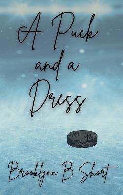 A Puck and a Dress - Brooklynn Short - cover