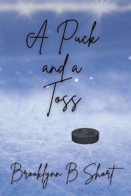 A Puck and a Toss - Brooklynn Short - cover