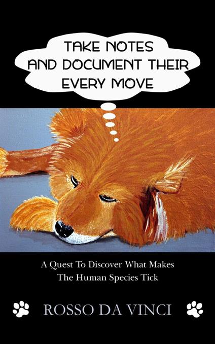 Take Notes and Document Their Every Move