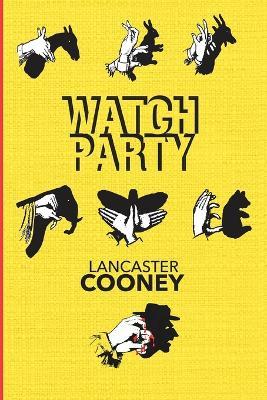 Watch Party - Lancaster Cooney - cover