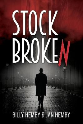 Stockbroken - Billy Hemby,Jan Hemby - cover
