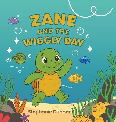 Zane and the Wiggly Day - Stephanie Dunbar - cover