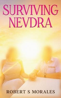 Surviving Nevdra - Robert S Morales - cover