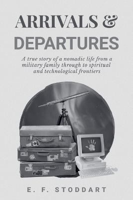 Arrivals & Departures - E F Stoddart - cover