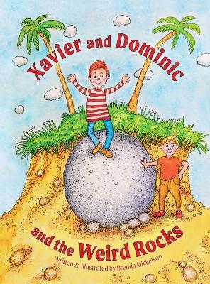 Xavier and Dominic and the Weird Rocks - Brenda Mickelson - cover