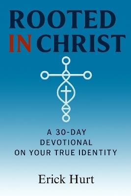 Rooted in Christ - Erick Hurt - cover