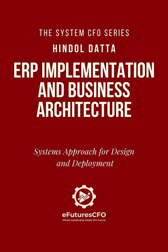 ERP Implementation and Business Architecture : Systems Approach for Design and Deployment