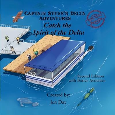 Captain Steve's Delta Adventures - Catch the Spirit of the Delta - Jen Day - cover
