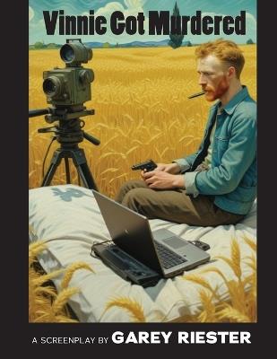 Vinnie Got Murdered: A Screenplay by Garey Riester - Garey Riester - cover