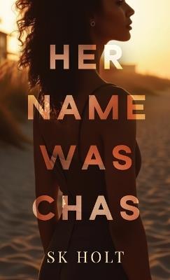Her Name Was Chas - Sk Holt - cover
