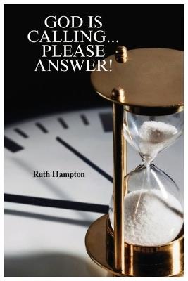 God Is Calling...Please Answer: Revised Edition - Ruth Hampton - cover