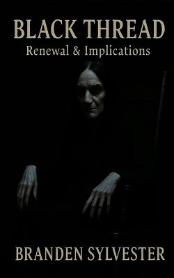 Black Thread - Renewal & Implications - Branden L Sylvester - cover