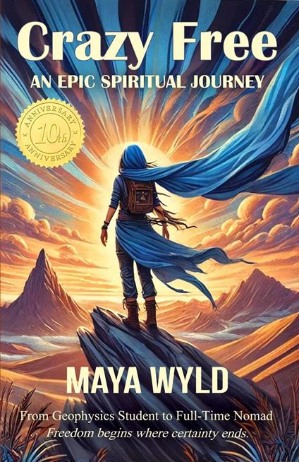 Crazy Free: An Epic Spiritual Journey