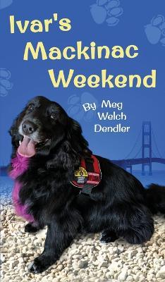 Ivar's Mackinac Weekend - Meg Welch Dendler - cover