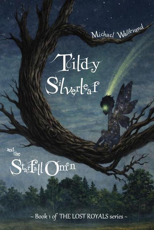 Tildy Silverleaf and the Starfall Omen - Michael Wallevand - ebook