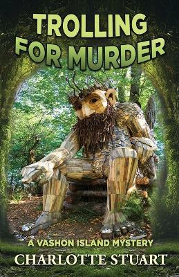 Trolling for Murder (A Vashon Island Mystery, Book 2) - Charlotte Stuart - cover