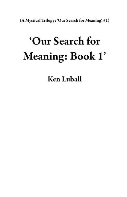 ‘Our Search for Meaning: Book 1’