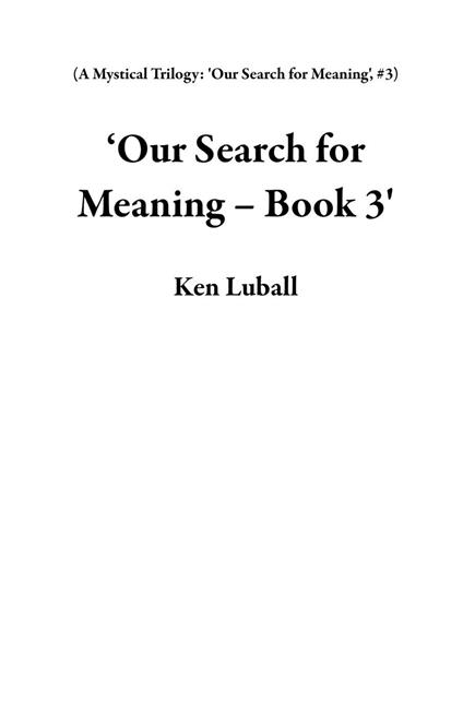 ‘Our Search for Meaning – Book 3'