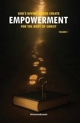 God's Divine Words Create Empowerment for The Body of Christ: Volume 1 - Divinewordscreate - cover