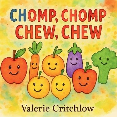 Chomp Chomp Chew Chew - Valerie E Critchlow - cover