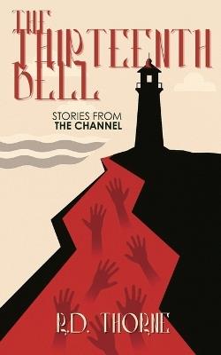 The Thirteenth Bell - R D Thorne - cover