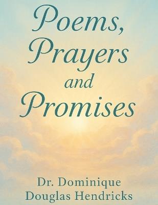 Poems, Prayers & Promises - Dominique Douglas Hendricks - cover