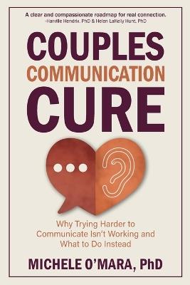 Couples Communication Cure: The TAWC Method(TM) A fail-proof way to understand each other - Michele O'Mara - cover