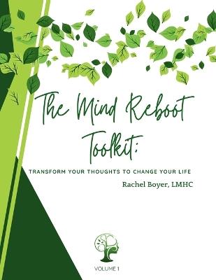The Mind Reboot Toolkit: Transform Your Thoughts to Change Your Life - Rachel Boyer - cover