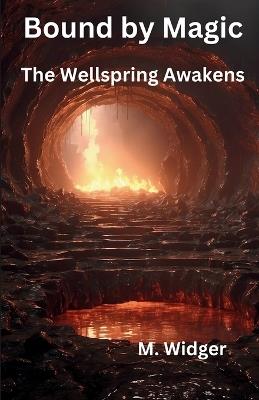 Bound by Magic Book 2 The Wellspring Awakens - Michael Widger - cover