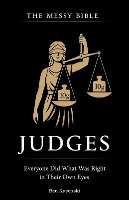 The Messy Bible: Judges - Ben Kucenski - cover