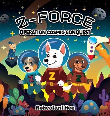 Z-Force: Operation Cosmic Conquest - Nohealani Hee - cover