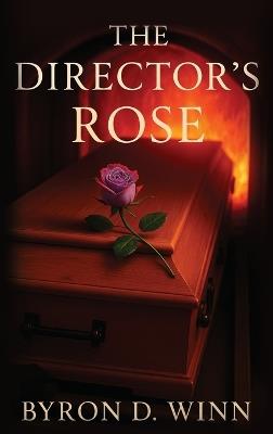 The Director's Rose - Byron D Winn - cover