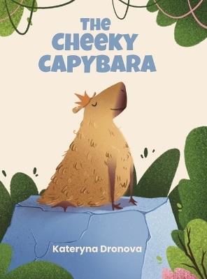 The Cheeky Capybara - Kateryna Dronova - cover