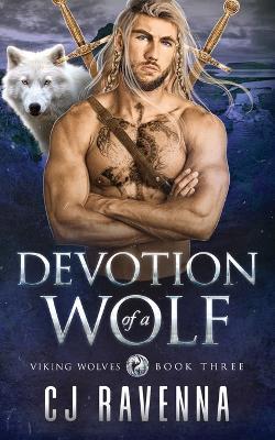 Devotion of a Wolf (Viking Wolves Book 3): A Gay Paranormal Second-Chance Amnesia Romance - Cj Ravenna - cover