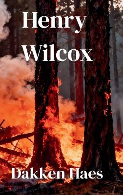 Henry Wilcox: Henry Wilcox - Dakken Haes - cover