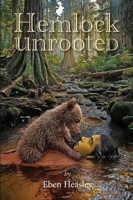 Hemlock Unrooted - Eben Heasley - cover
