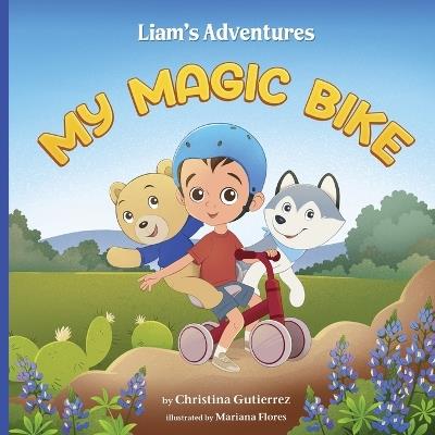 Liam's Adventures My Magic Bike - Christina Gutierrez - cover