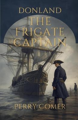 The Frigate Captain - Donland - Perry Comer - cover