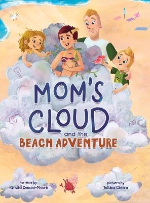 Mom's Cloud and the Beach Adventure - Kendall Concini - cover