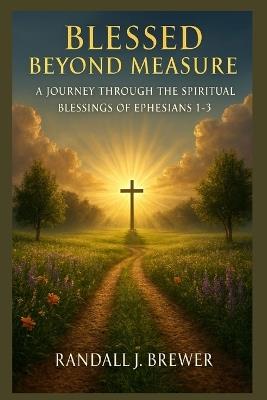 Blessed Beyond Measure - Randall J Brewer - cover