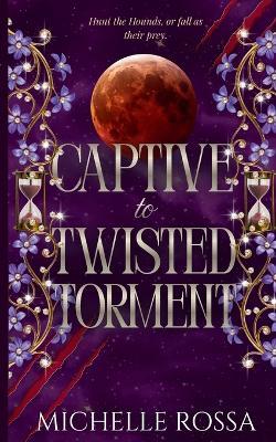 Captive to Twisted Torment - Michelle Rossa - cover