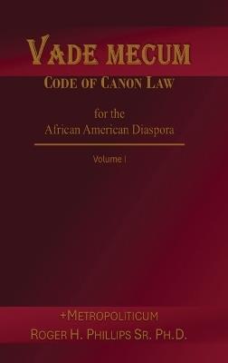 Vade Mecum - Code of Canon Law for the African American Diaspora - Roger H Phillips - cover