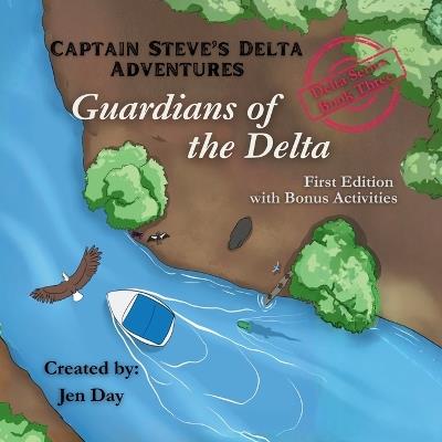 Captain Steve's Delta Adventures - Guardians of the Delta - Jen Day - cover
