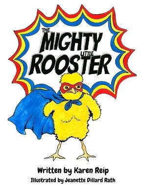 The Mighty Little Rooster - Karen Reip - cover