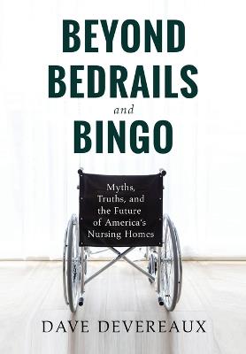 Beyond Bedrails and Bingo - Dave Devereaux - cover